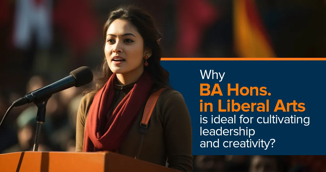  BA Hons. in Liberal Arts Builds Leadership and Creativity