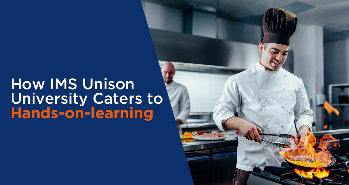   Hands-on-learning at IMS Unison University
