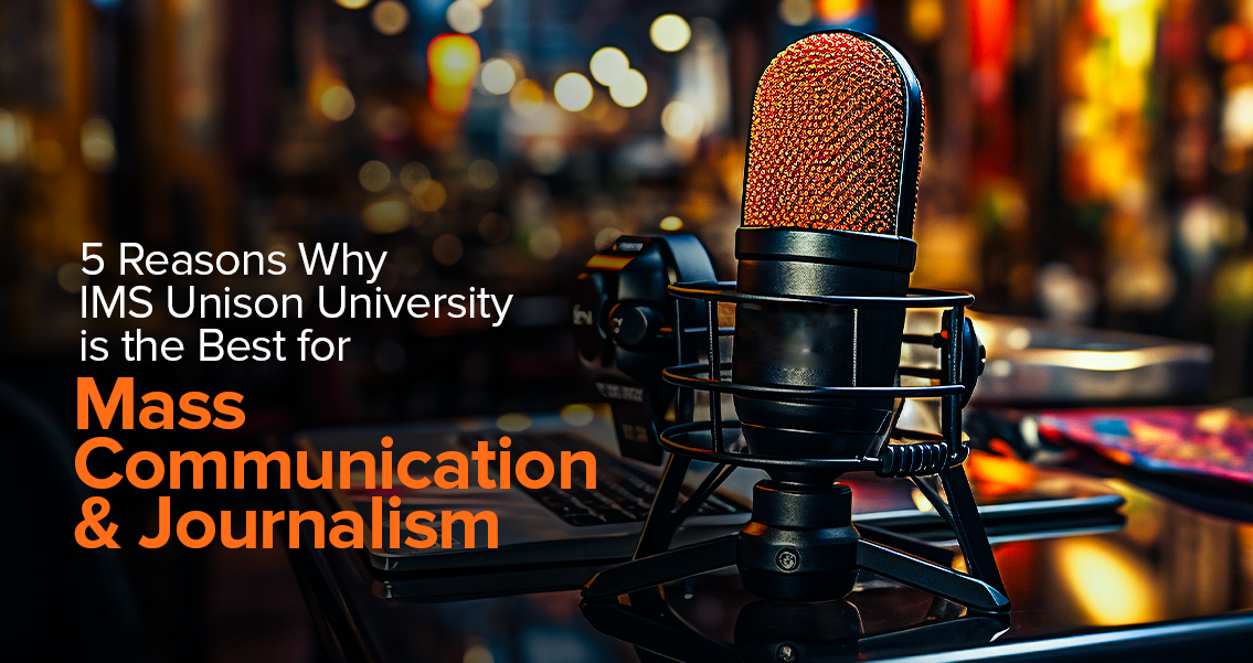 Mass Communication & Journalism at IMS Unison 
