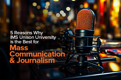 : Mass Communication & Journalism at IMS Unison 
